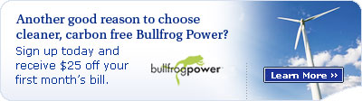 Another good reason to choose cleaner, carbon free Bullfrog power? Sign up today and receive $25 off of your first month's fee. Another good reason to choose cleaner, carbon free Bullfrog power? Sign up today and receive $25 off of your first month's fee.