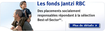 Les fonds Jantzi RBC. Des placements socialement responsables r�pondant � la s�lection Best-of-Sector.