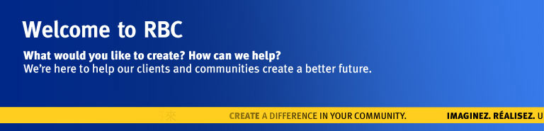 Welcome to RBC. What would you like to create? How can we help? We're here to help our clients and communities create a better future.